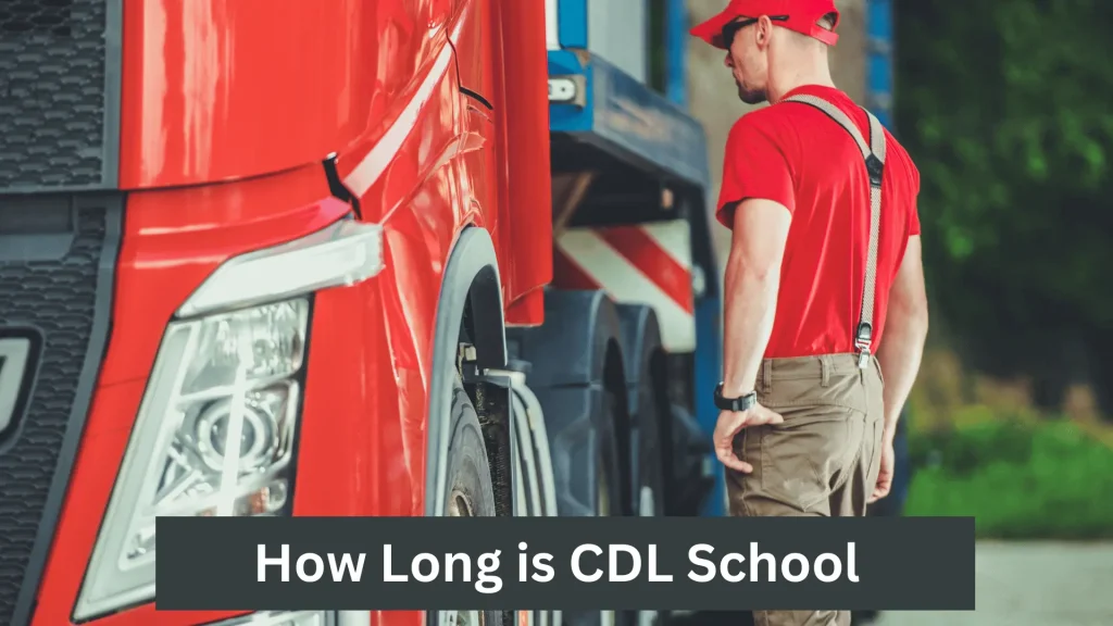 How Long is CDL School