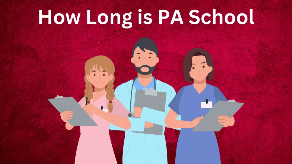 How Long is PA School?