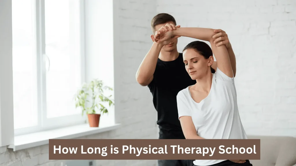 How Long is Physical Therapy School