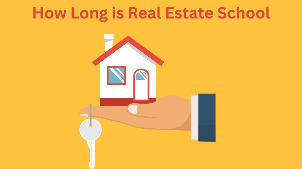 How Long is Real Estate School