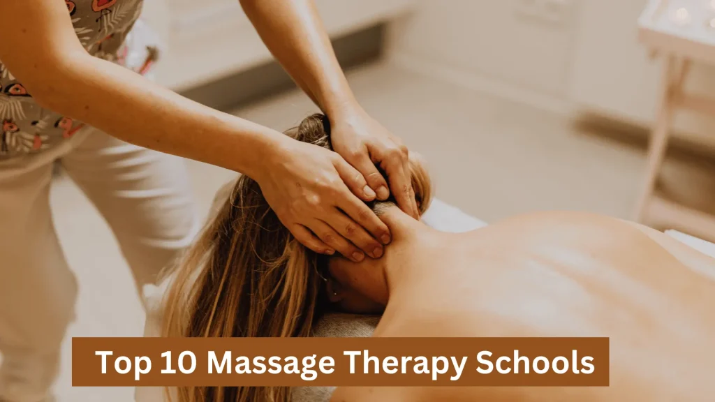 Top 10 Massage Therapy Schools