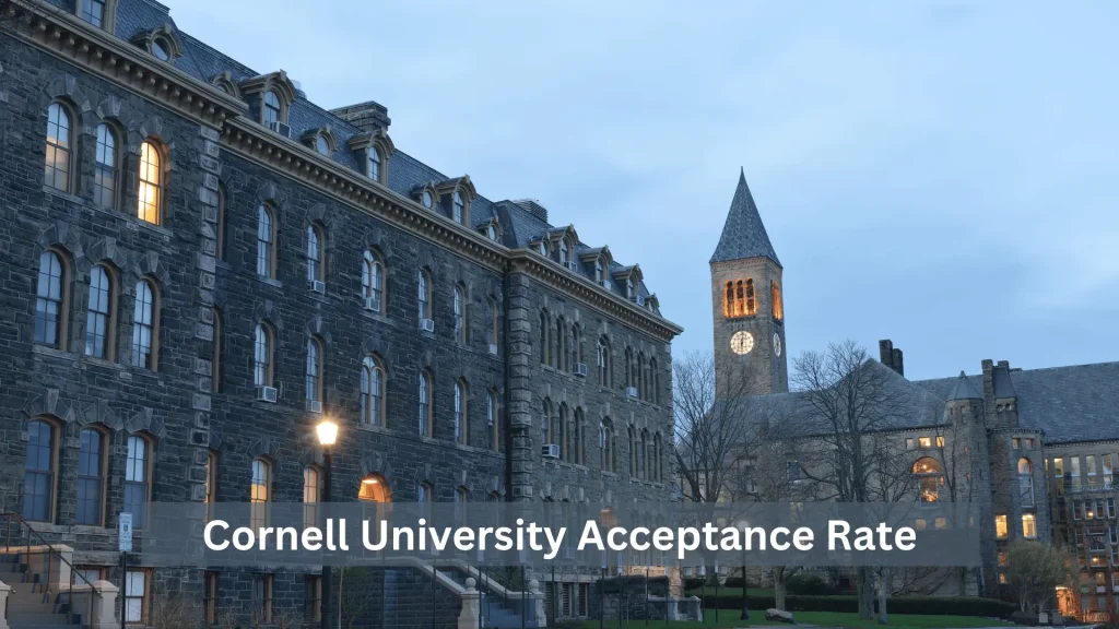 Cornell University Admission Rate