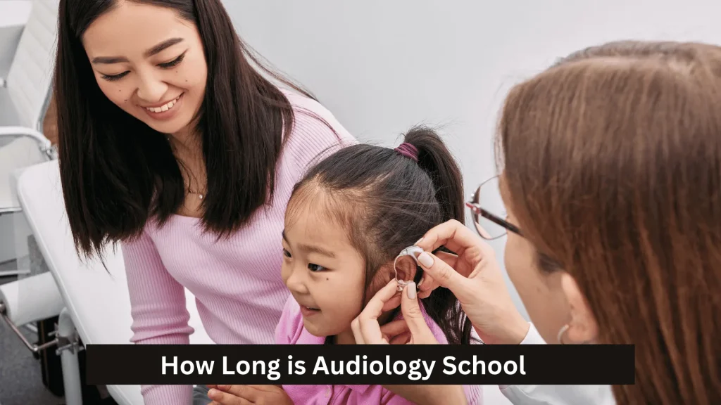 How Long is Audiology School