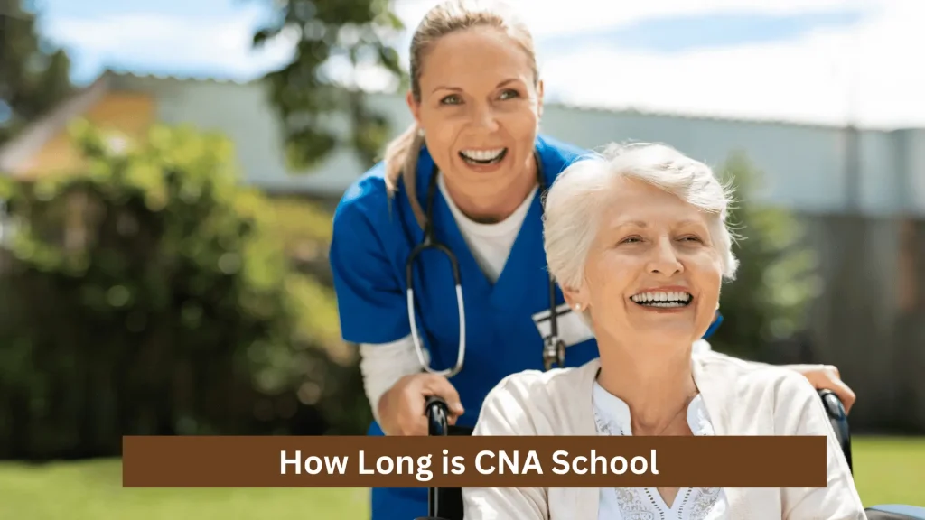 How Long is CNA School