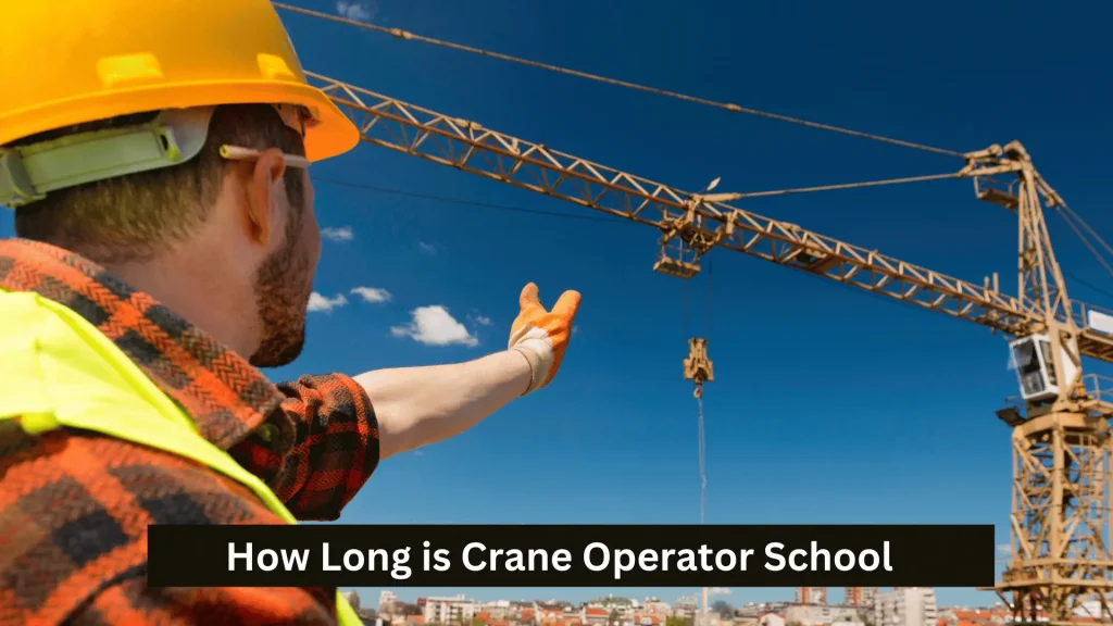 How Long is Crane Operator School 