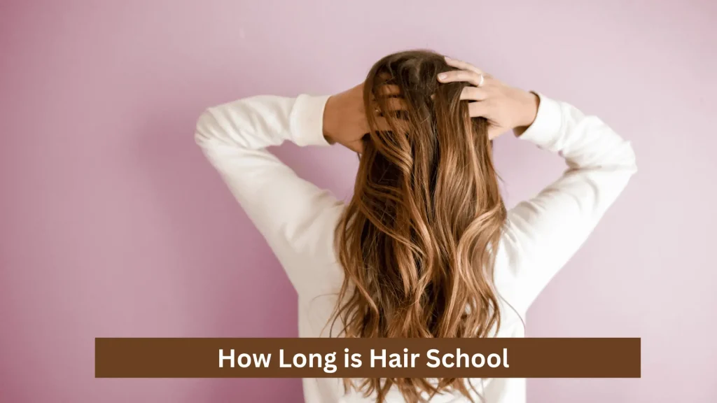 How Long is Hair School