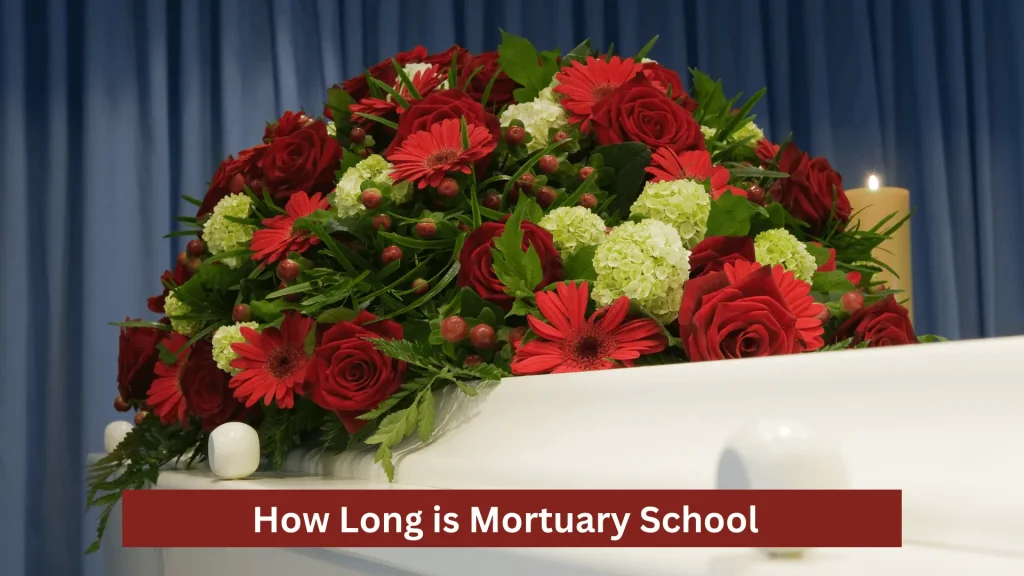 How Long is Mortuary School