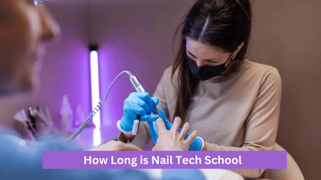 How Long is Nail Tech School