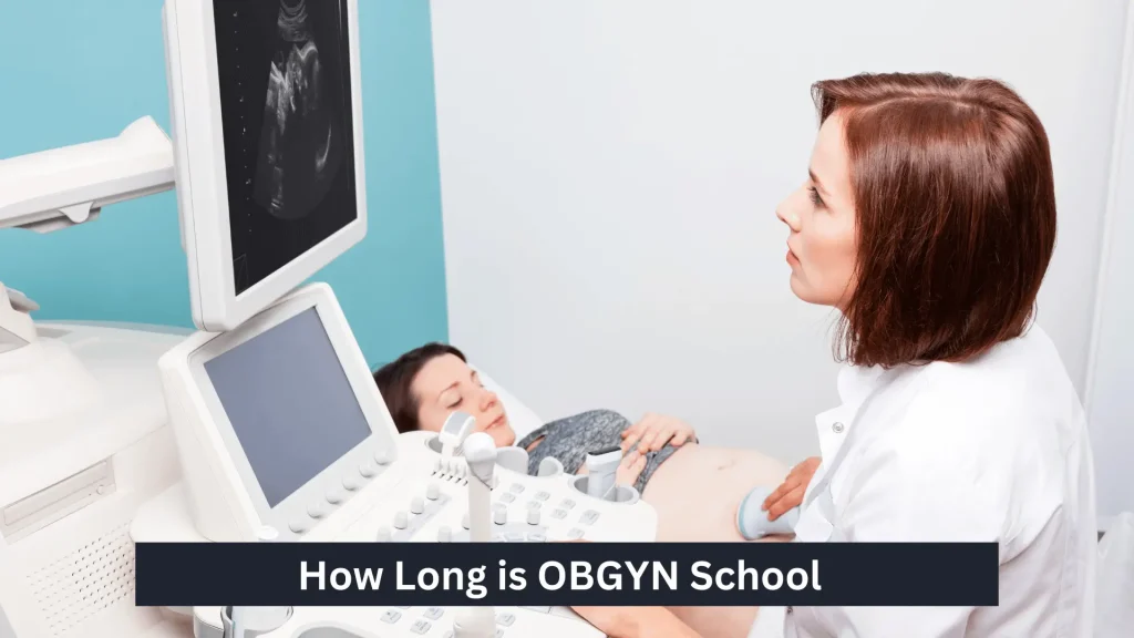 How Long is OBGYN School