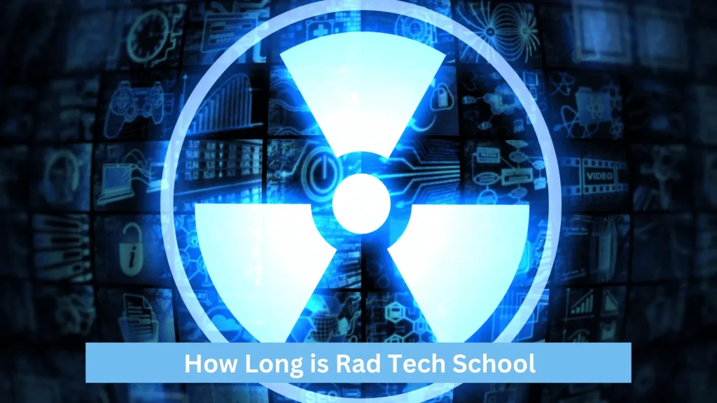 How Long is Rad Tech School