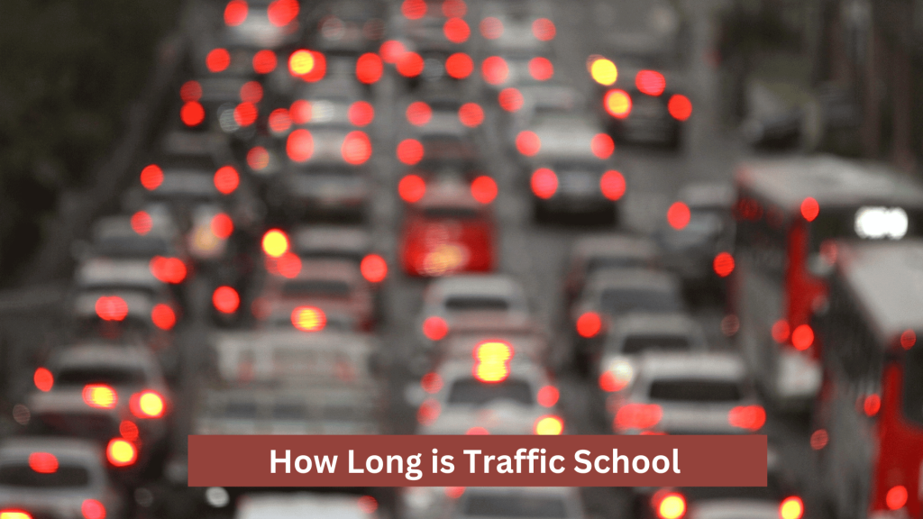 How Long is Traffic School