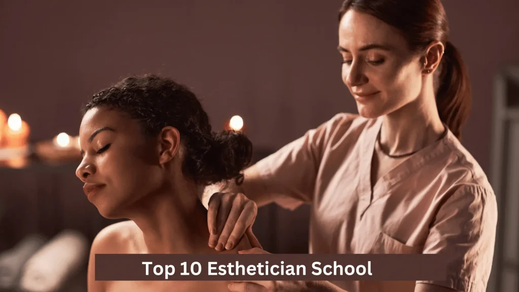 Top 10 Esthetician School