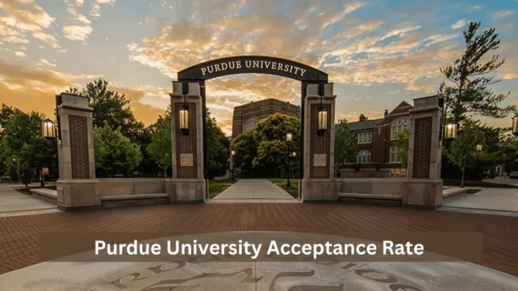 Purdue University Acceptance Rate