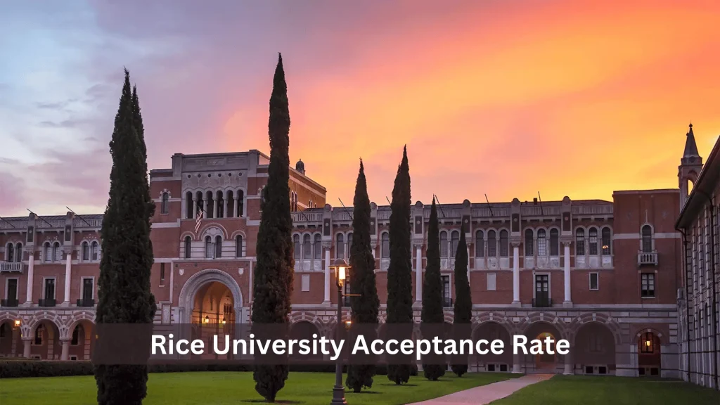 Rice University Acceptance Rate