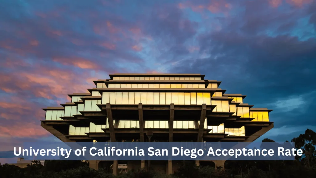 University of California San Diego Acceptance Rate