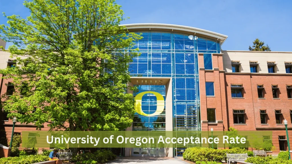 University of Oregon Acceptance Rate 