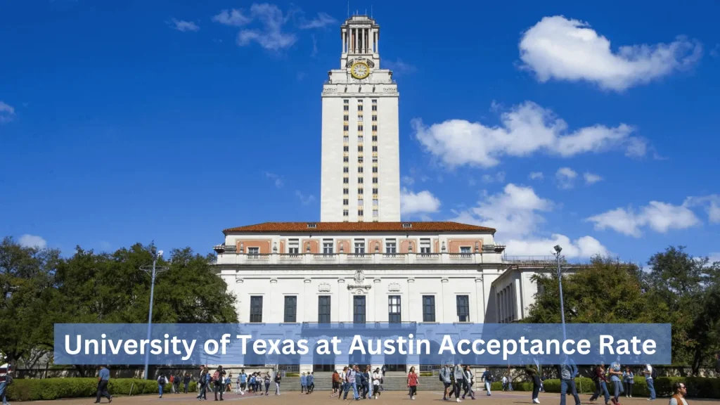 University of Texas at Austin Acceptance Rate